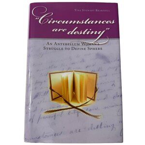 Circumstances Are Destiny Antebellum Woman's Struggle to Define Sphere Brakebill